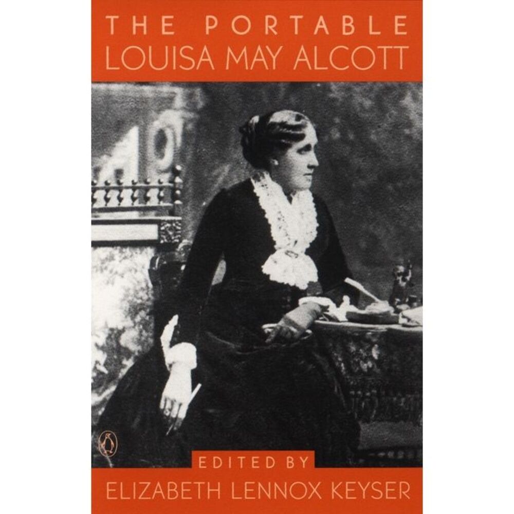 The Portable Louisa May Alcott -- Louisa May Alcott